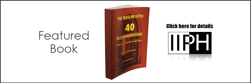 IIPH - The Muslim Home - 40 Recommendations